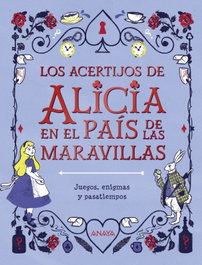 ANAYA, Los acertijos de Alicia en el país de las maravillas, Gareth Moore - ANAYA