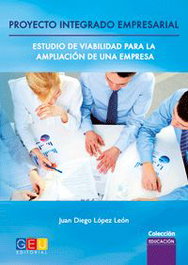 GEU Proyecto integrado empresarial: estudio viabilidad ampliación, Juan Diego López León - GEU