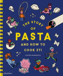 PHAIDON, The Story of pasta how to cook it!