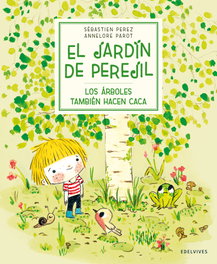 Los árboles también hacen caca, Sébastien Perez - EDELVIVES