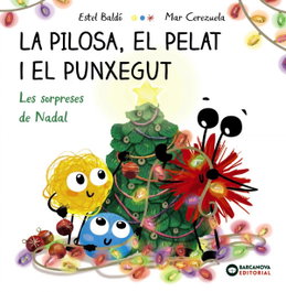 BARCANOVA, La Pilosa, el Pelat i el Punxegut. Les sorpreses de Nadal, Estel Baldó