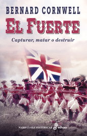 El fuerte, Bernard Cornwell - EDHASA EDITORIAL