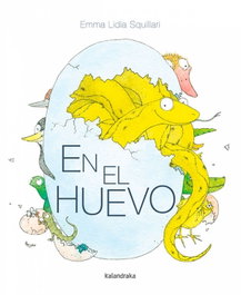 KALANDRAKA, En el huevo - Emma Lidia Squillari