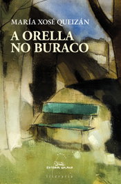 A orella no buraco, María Xosé Queizán - GALAXIA
