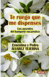 Te ruego que me dispenses, Ernestina Alvarez Tejerina y Pedro Alvarez Tejerina - Narcea