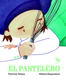 El pastelero, Patricia Talaya - SARGANTANA EDITORIAL