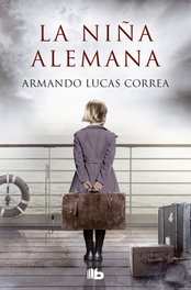 La niña alemana, Armando Lucas Correa - B DE BOLSILLO