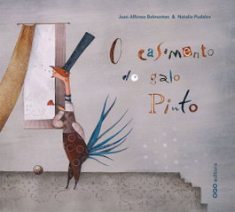 O casamento do galo Pinto, Juan A. Belmontes - OQO