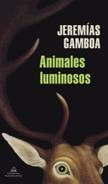 Animales luminosos, Jeremías Gamboa - RANDOM HOUSE