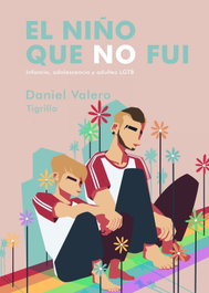 El niño que no fui, Daniel Valero - EGALES S.L.