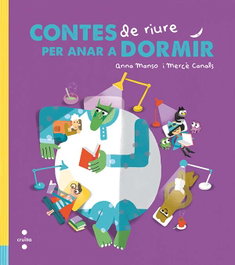 CONTES DE RIURE PER ANAR A DORMIR, Anna Manso Munné - CRUILLA