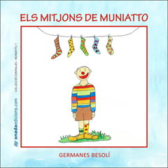 Els mitjons de Muniatto, Olga Besolí Montserrat - ONADA EDICIONS
