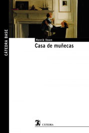 Casa de muñecas, Henrik Ibsen - CATEDRA