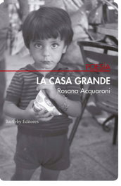 LA CASA GRANDE, Rosana Acquaroni - BARTLEBY