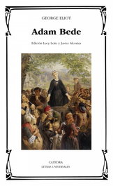 Adam Bede, George Eliot - CATEDRA