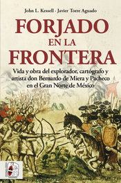 Forjado en la frontera, John L. Kessell - DESPERTA FERRO