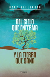 Del cielo que enferma y la tierra que sana, Bert Hellinger - HERDER