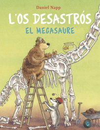 L'Os Desastrós i el Megasaure, Daniel Napp - LA GALERA