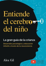 BOOK SHELTER GMBH - Entiende el cerebro del niño. La gran guía de la crianza