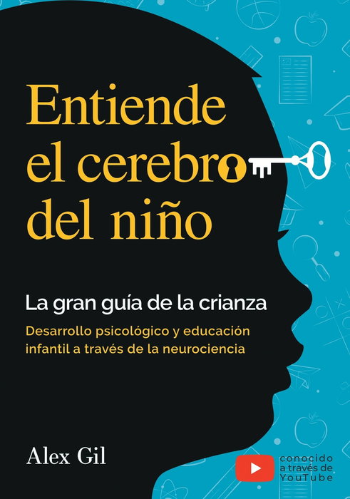 BOOK SHELTER GMBH - Entiende el cerebro del niño. La gran guía de la crianza