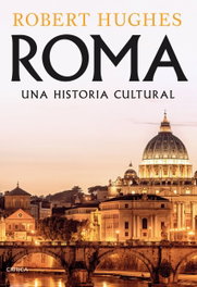 Roma: Una historia cultural, Robert Hughes - CRITICA