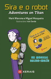 XERAIS, Sira e o robot - Mark Wiersma; Miguel Mosqueira