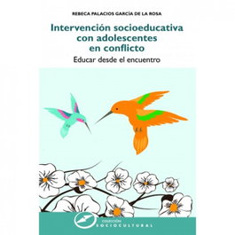 Intervención socioeducativa con adolescentes en conflicto, Rebeca Palacios García de la Rosa - NARCEA