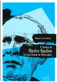 A Sombra do Mestre Aquilino Casa Grande de Romarigaes, Manuel de Lima Bastos - SOPA DE LETRAS