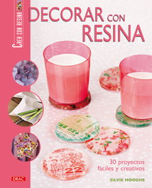 Decorar con resina, Sylvie Hooghe - DRAC