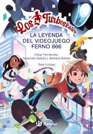 BRUÑO, Los Turboskaters, 3. La leyenda del videojuego Ferno 666, César Fernández García - BRUÑO