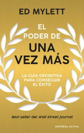 El poder de una vez más, Ed Mylett - EMPRESA ACTIVA