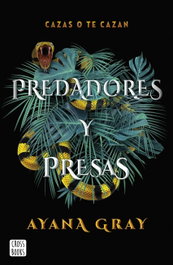 Predadores y presas, Ayana Gray - CROSSBOOKS