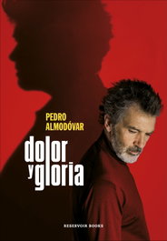 Dolor y Gloria, Pedro Almodóvar - RESERVOIR BOOKS