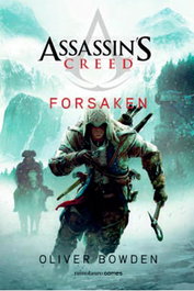 Assassin's Creed. Forsaken de Oliver Bowden