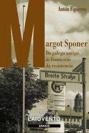 MARGOT SPONER.: Do galego antigo ás fronteiras da resistenc, Antón Figueroa Lorenzana - LAIOVENTO (IBD)