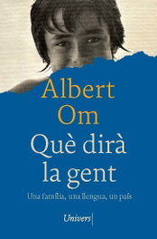 Què dirà la gent, Albert Om I Ferrer - UNIVERS