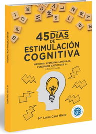 NEUROAPRENDIZAJE, 45 DIAS DE ESTIMULACION COGNITIVA - AA.VV