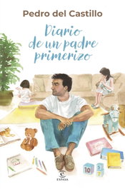 Diario de un padre primerizo, Pedro del Castillo - ESPASA CALPE