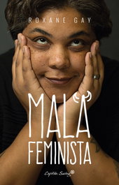 Mala feminista, Roxane Gay - CAPITAN SWING LIBROS