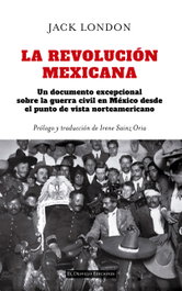La Revolución mexicana, Jack London - DESVELO EDICIONES