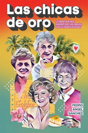 Las chicas de oro, Pedro Ángel Sánchez - DOS BIGOTES