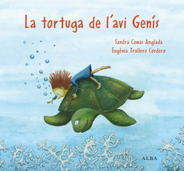 ALBA, La tortuga de l'avi Genís, Sandra Comas Anglada