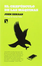 El crepúsculo de las máquinas, John Zerzan - CATARATA