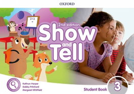 OXFORD UNIVERSITY PRESS, SHOW AND TELL 3 STUDENT BOOK WITH ACCESS CARD SECOND EDITION, Pritchard / Harper / Whitfield - OXFORD UNIVERSITY PRESS