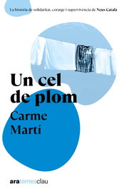 Un cel de plom, Carme Martí Cantí - ARA LLIBRES