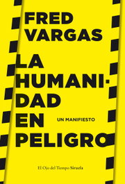 La humanidad en peligro, Fred Vargas - SIRUELA
