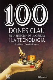 100 dones clau en la història de la ciència i la tecnologia, Sandra Posada Salazar / Oriol Boix Aragonès - COSSETANIA EDICIONS