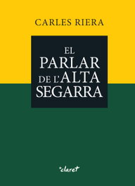 El parlar de l'Alta Segarra, Carles Riera i Fonts - CLARET