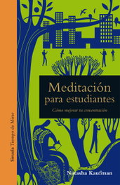 SIRUELA, Meditación para estudiantes - Natasha Kaufman