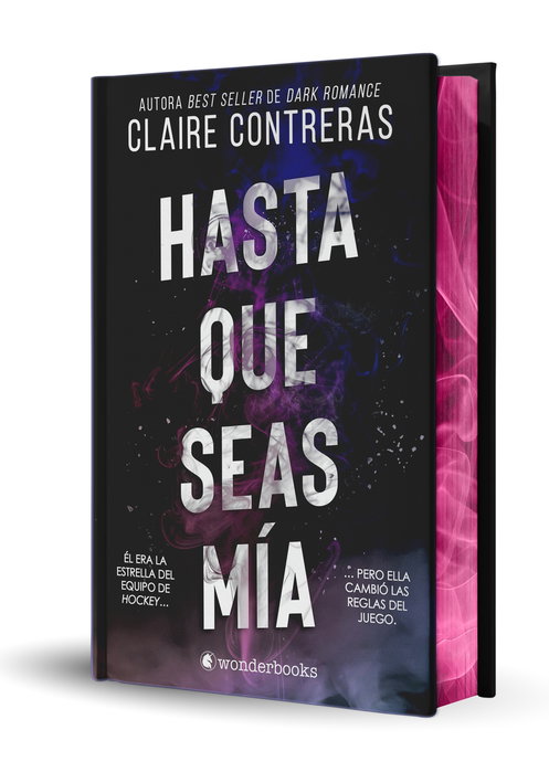 Hasta que seas mía (edición especial limitada en tapa dura con cantos pintados), Claire Contreras - WONDERBOOKS